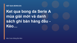 Read more about the article Ket qua bong da Serie A mùa giải mới và danh sách ghi bàn hàng đầu – Kèo Cược Bóng Đá Hôm