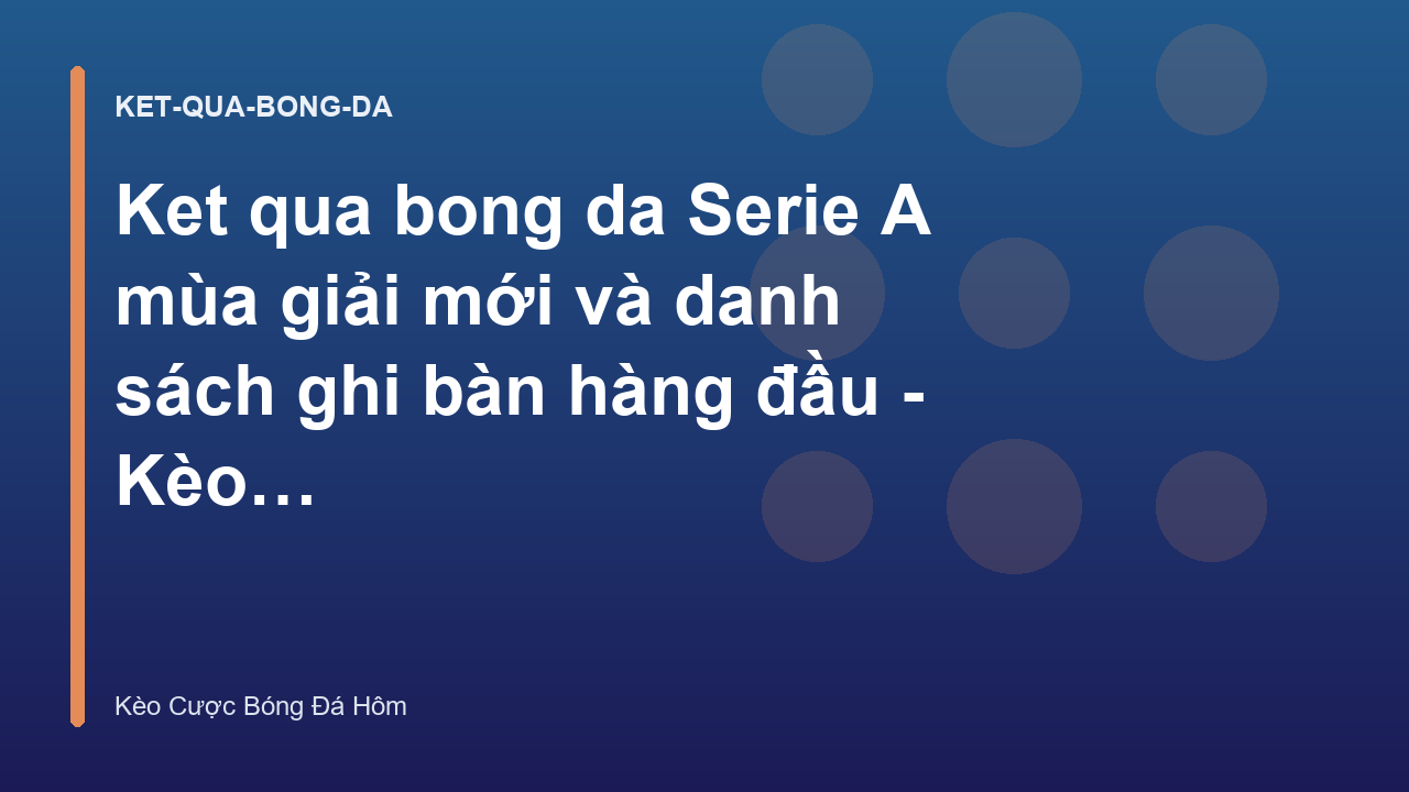 Read more about the article Ket qua bong da Serie A mùa giải mới và danh sách ghi bàn hàng đầu – Kèo Cược Bóng Đá Hôm